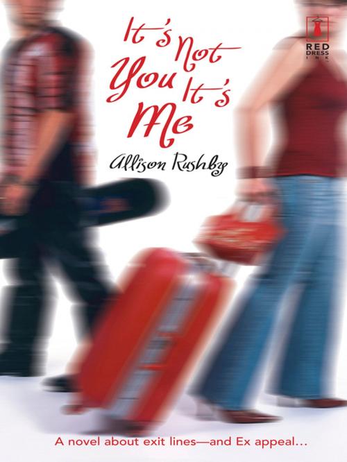 Cover of the book It's Not You It's Me by Allison Rushby, Red Dress Ink