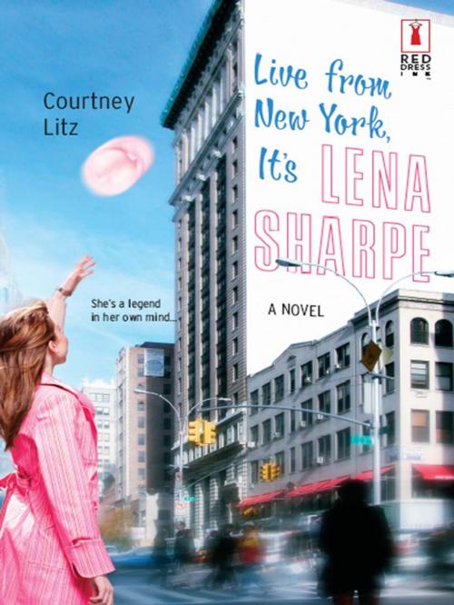 Cover of the book Live from New York, It's Lena Sharpe by Courtney Litz, Red Dress Ink