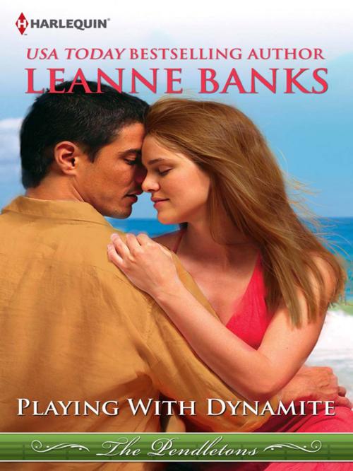Cover of the book Playing with Dynamite by Leanne Banks, Harlequin