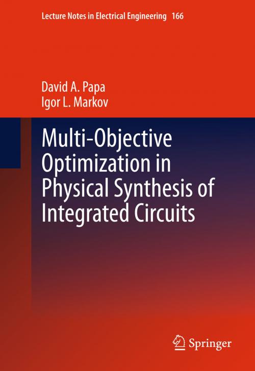 Cover of the book Multi-Objective Optimization in Physical Synthesis of Integrated Circuits by David A. Papa, Igor L. Markov, Springer New York
