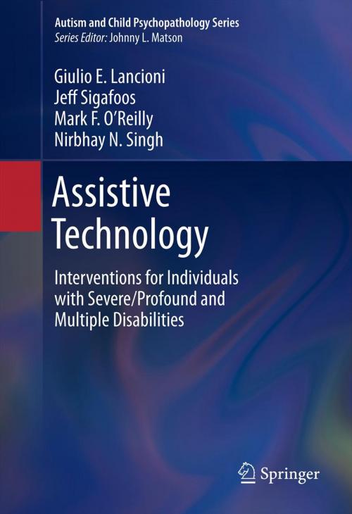 Cover of the book Assistive Technology by Jeff Sigafoos, Mark F. O'Reilly, Nirbhay N. Singh, Giulio E Lancioni, Springer New York