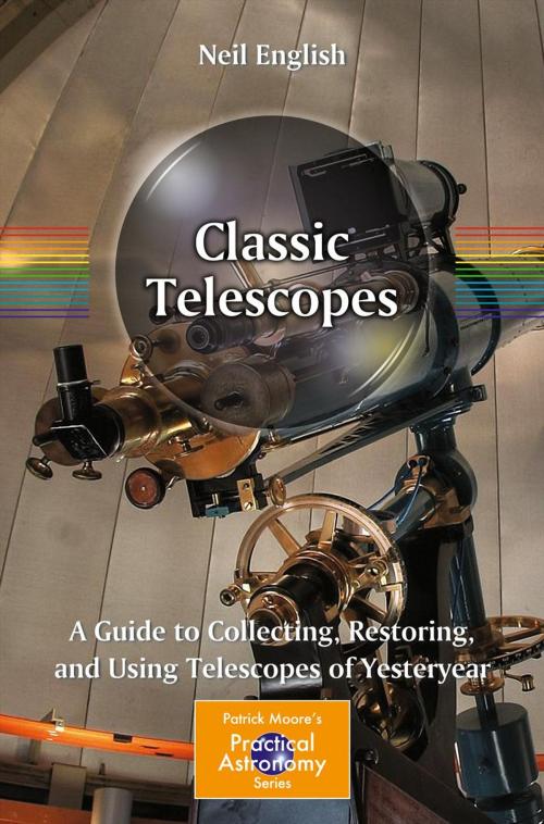 Cover of the book Classic Telescopes by Neil English, Springer New York