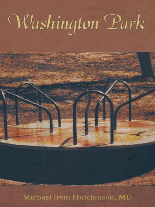 Cover of the book Washington Park by Michael Irvin Hutchinson, Inspiring Voices