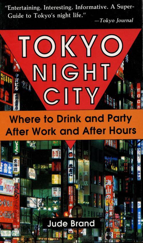 Cover of the book Tokyo Night City Where to Drink & Party by Judith Brand, Tuttle Publishing