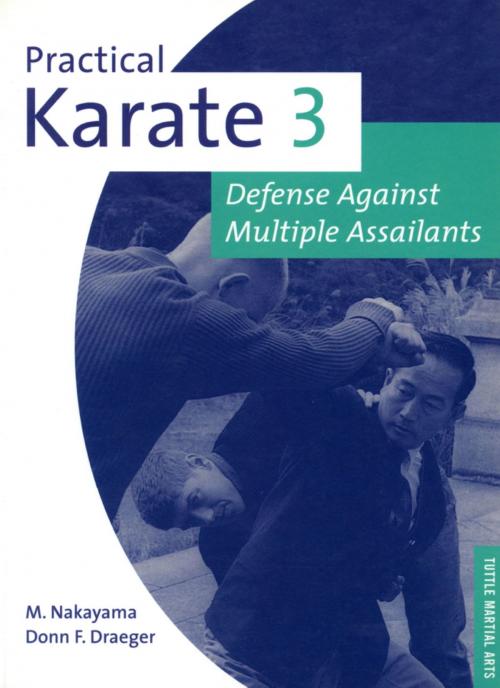 Cover of the book Practical Karate Volume 3 Defense Agains by Donn F. Draeger, Masatoshi Nakayama, Tuttle Publishing
