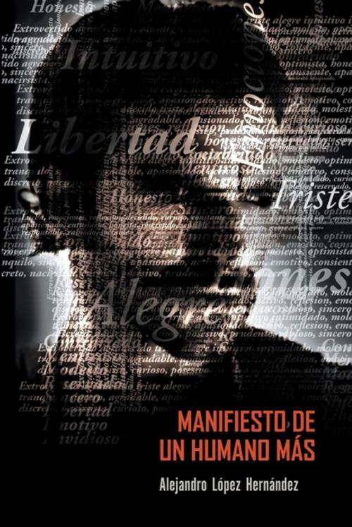 Cover of the book Manifiesto De Un Humano Más by Alejandro López Hernández, Palibrio
