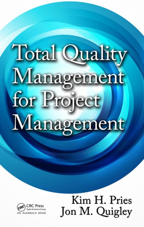Cover of the book Total Quality Management for Project Management by Jon M. Quigley, Kim H. Pries, CRC Press