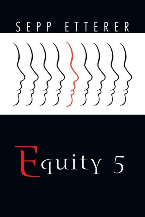 Cover of the book Equity 5 by SEPP ETTERER, Trafford Publishing