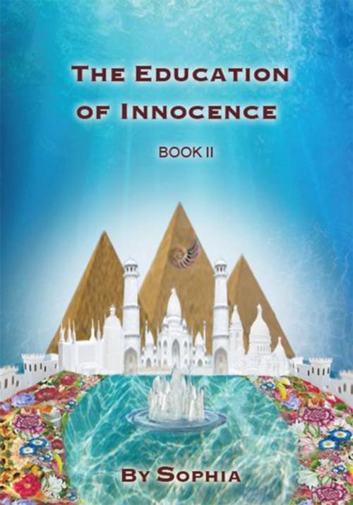 Cover of the book The Education of Innocence by SOPHIA, Trafford Publishing