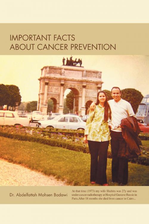 Cover of the book Important Facts About Cancer Prevention by Badawi Badawi, Trafford Publishing