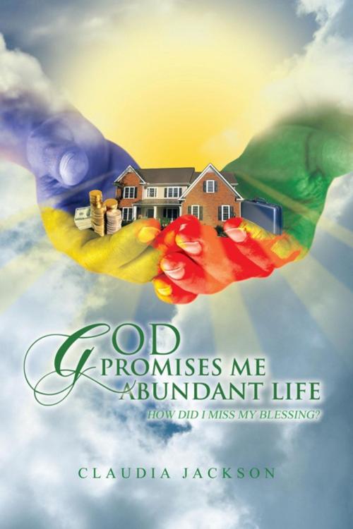 Cover of the book God Promises Me Abundant Life by Evangelist Claudia V. Jackson, AuthorHouse