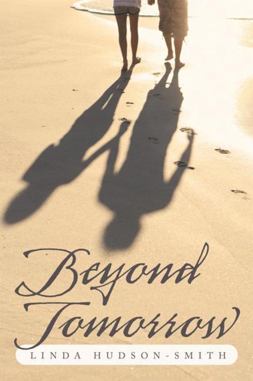 Cover of the book Beyond Tomorrow by Linda Hudson-Smith, AuthorHouse