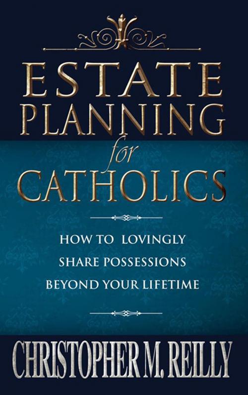 Cover of the book Estate Planning for Catholics by Christopher Reilly, Xlibris US