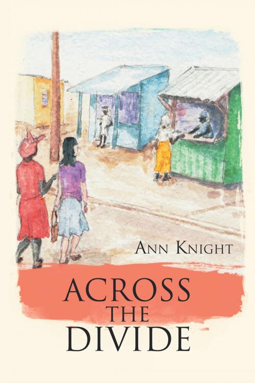 Cover of the book Across the Divide by Ann Knight, Xlibris UK