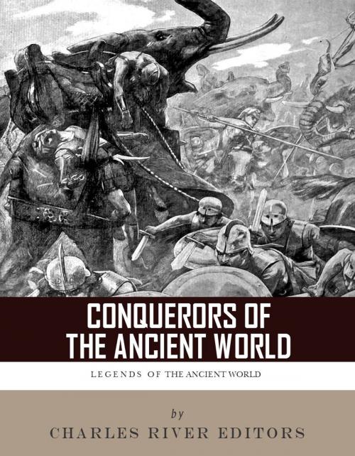 Cover of the book Conquerors of the Ancient World: The Lives and Legacies of Alexander the Great and Julius Caesar by Charles River Editors, Charles River Editors