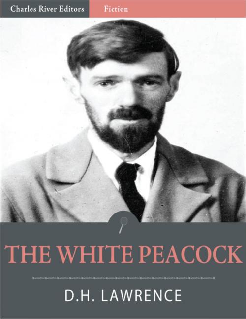 Cover of the book The White Peacock (Illustrated) by D.H. Lawrence, Charles River Editors