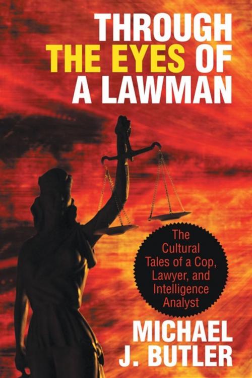 Cover of the book Through the Eyes of a Lawman by Michael J. Butler, iUniverse