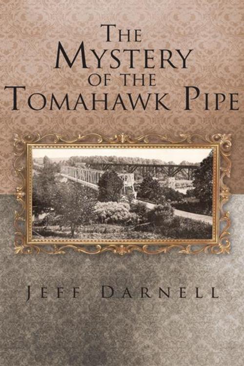 Cover of the book The Mystery of the Tomahawk Pipe by Jeff Darnell, iUniverse