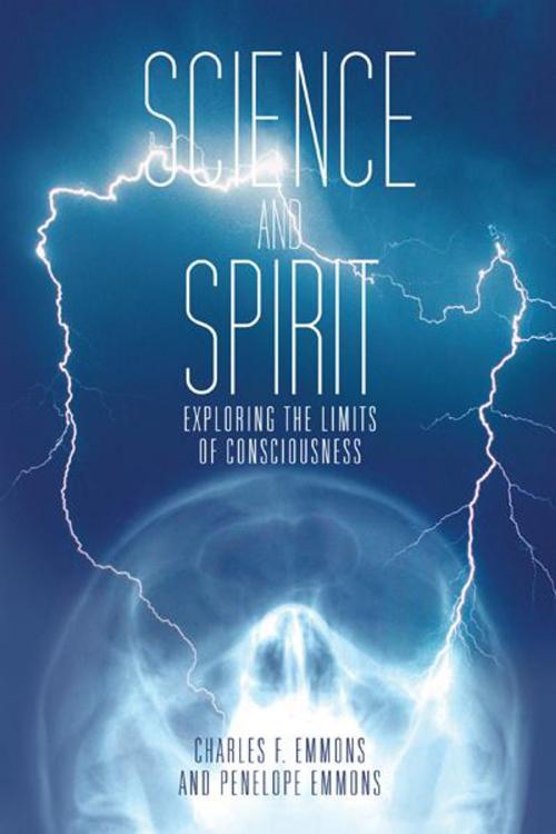 Cover of the book Science and Spirit by Charles F. Emmons, Penelope Emmons, iUniverse