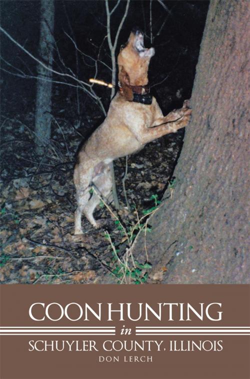 Cover of the book Coon Hunting in Schuyler County, Illinois by Don Lerch, iUniverse