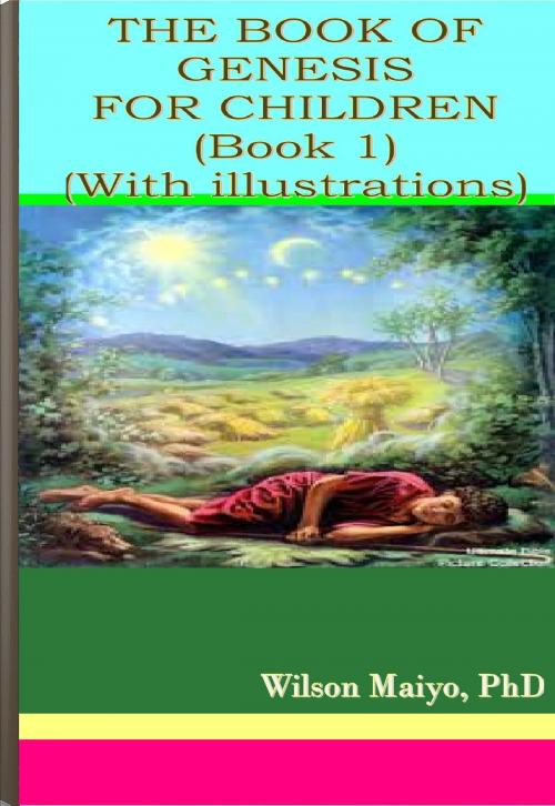 Cover of the book The Book Of Genesis for Children (Book 1) by Will Anthony Jr, Will Anthony, Jr