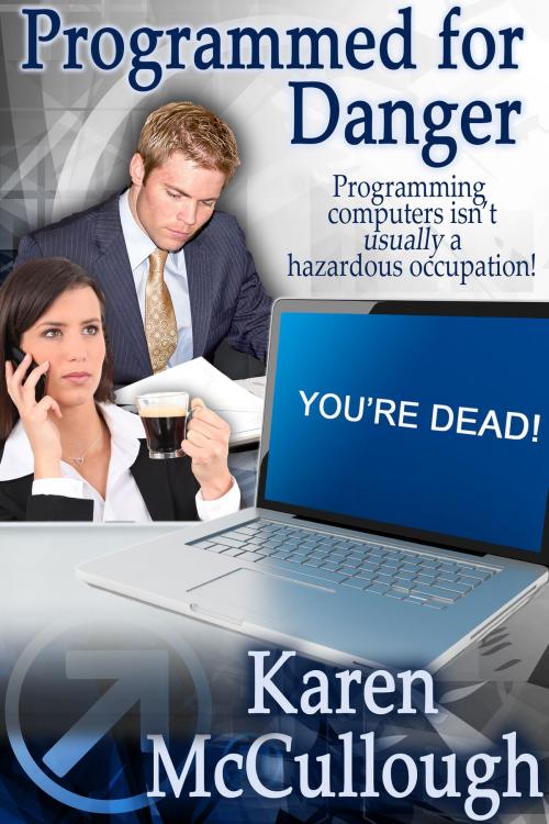 Cover of the book Programmed for Danger by Karen McCullough, Karen McCullough