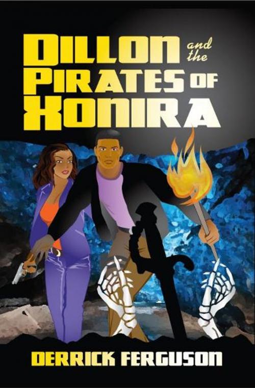 Cover of the book Dillon and the Pirates of Xonira by Derrick Ferguson, Derrick Ferguson