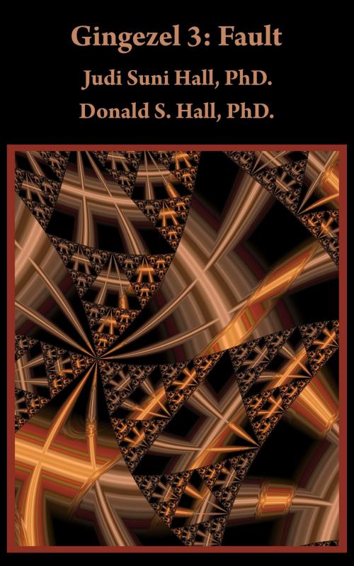 Cover of the book Gingezel 3: Fault by Judi Suni Hall, PhD. and Donald S. Hall, PhD. by Judi Suni Hall, Gingezel Inc