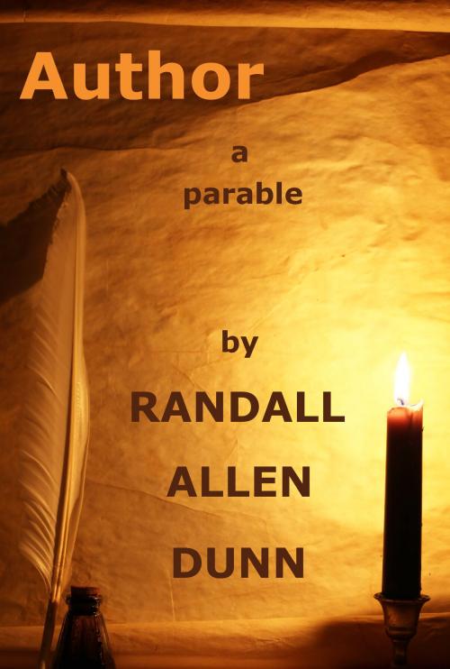 Cover of the book Author: a parable short story by Randall Allen Dunn, Randall Allen Dunn