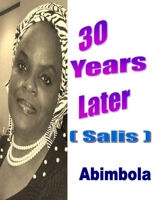 Cover of the book 30 Years Later (Salis's Story) by Abimbola, Abimbola