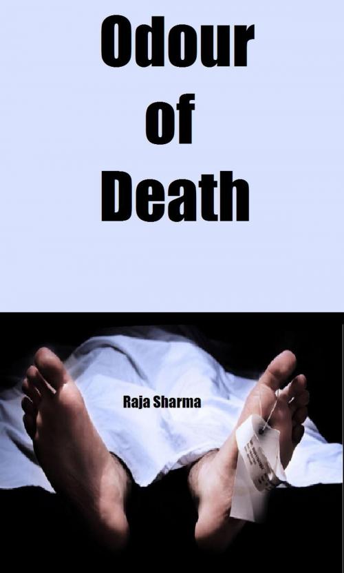 Cover of the book Odour of Death by Raja Sharma, Raja Sharma