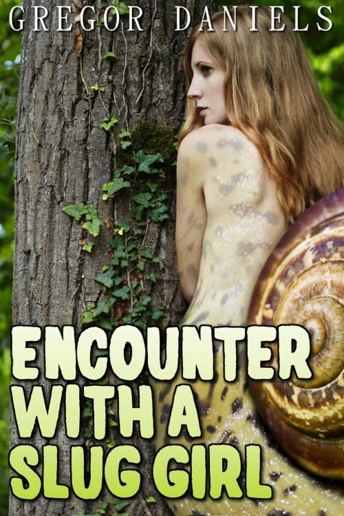 Cover of the book Encounter with a Slug Girl by Gregor Daniels, Gregor Daniels