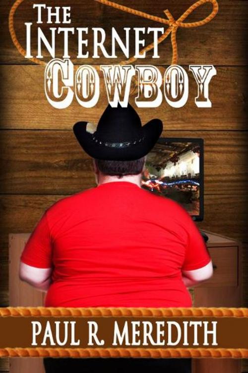 Cover of the book The Internet Cowboy by Paul Meredith, Paul Meredith