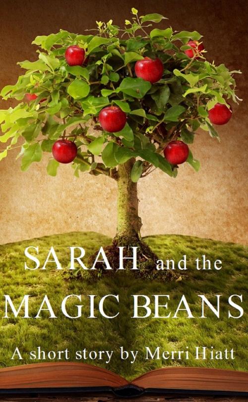 Cover of the book Sarah and the Magic Beans by Merri Hiatt, Merri Hiatt