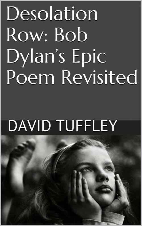 Cover of the book Desolation Row: Bob Dylan’s epic poem revisited by David Tuffley, Altiora Publications