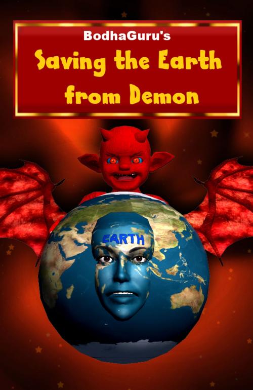 Cover of the book Saving the earth from demon by BodhaGuru Learning, BodhaGuru Learning