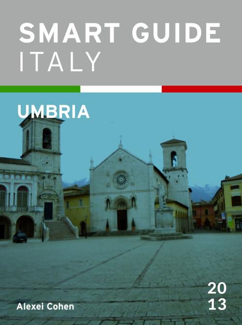 Cover of the book Smart Guide Italy: Umbria by Alexei Cohen, Alexei Cohen