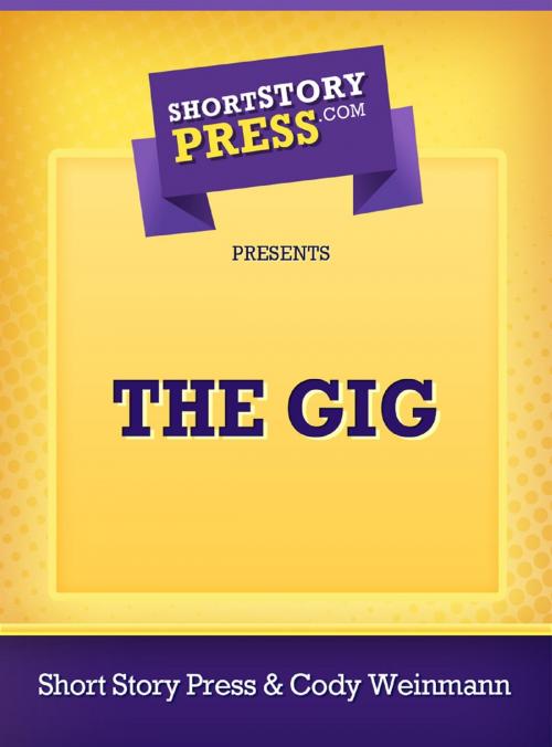 Cover of the book The Gig by Cody Weinmann, Short Story Press