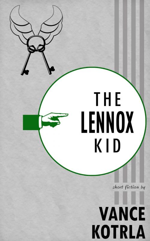 Cover of the book The Lennox Kid by Vance Kotrla, Vance Kotrla