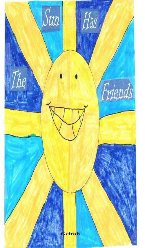 Cover of the book The Sun Has Friends by Geltab, Geltab