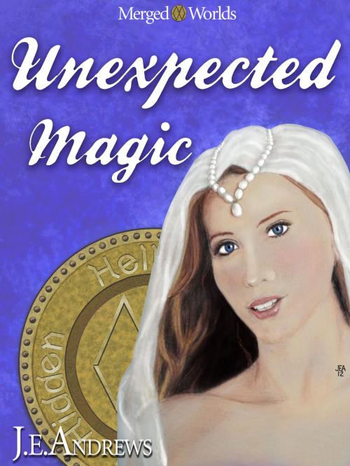 Cover of the book Unexpected Magic by J. E. Andrews, J. E. Andrews