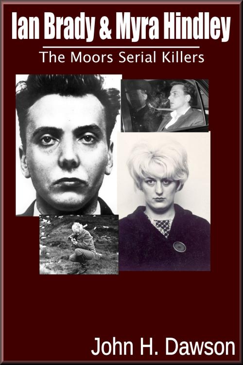Cover of the book Ian Brady & Myra Hindley: The Moors Serial Killers by John H. Dawson, Sascha von Bornheim