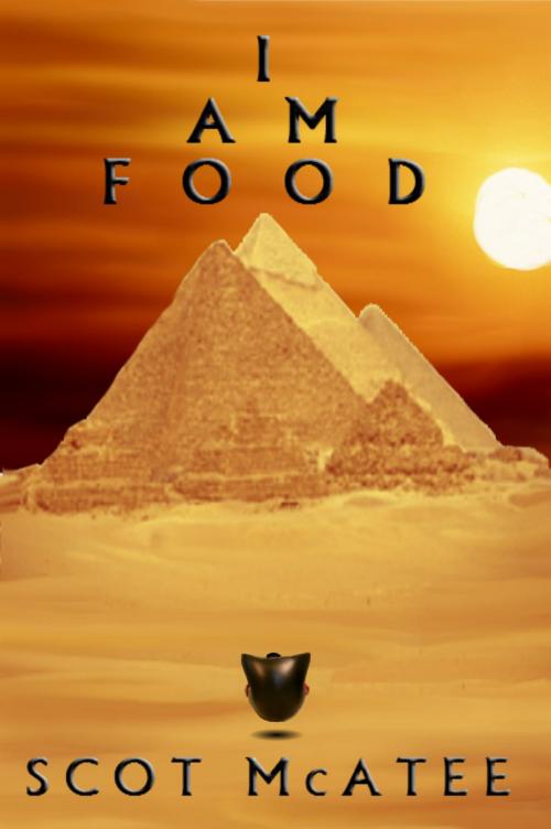 Cover of the book I Am Food by Scot McAtee, Scot McAtee