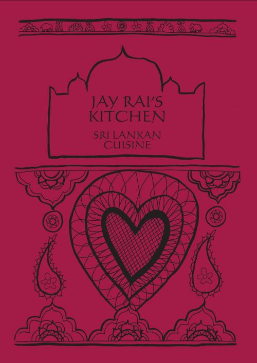 Cover of the book Sri Lankan Cuisine: Jay Rai's Kitchen by Jay Rai, Springwood Emedia