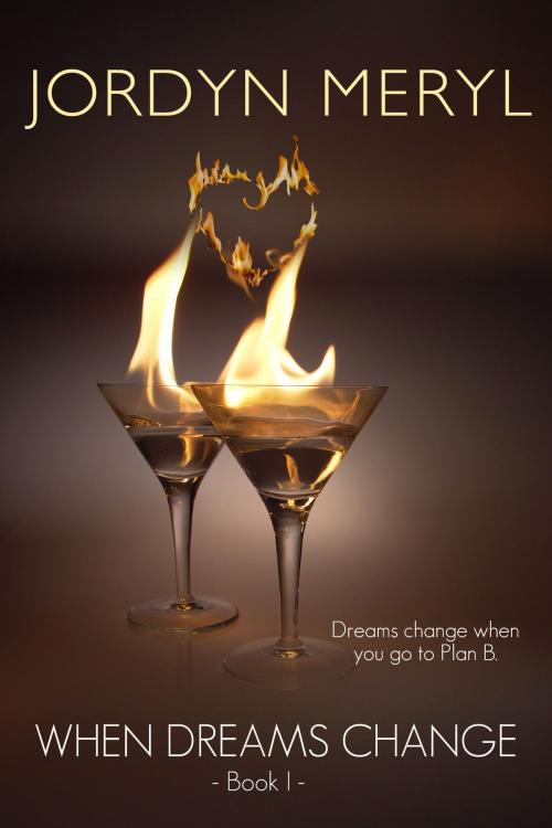 Cover of the book When Dreams Change by Jordyn Meryl, Jordyn Meryl