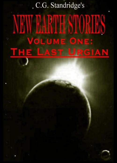 Cover of the book New Earth Stories Volume One by C.G. Standridge, C.G. Standridge