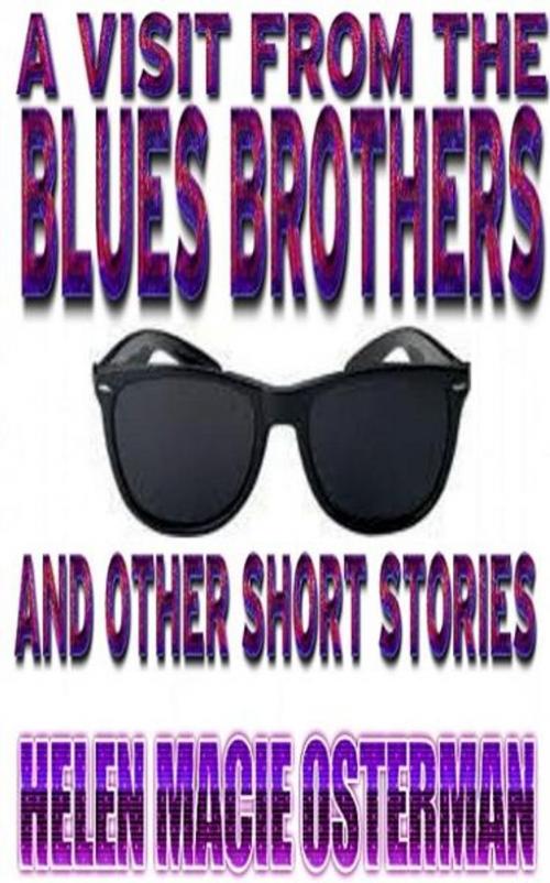 Cover of the book A Visit from the Blues Brothers and Other Short Stories by Helen Osterman, Helen Osterman