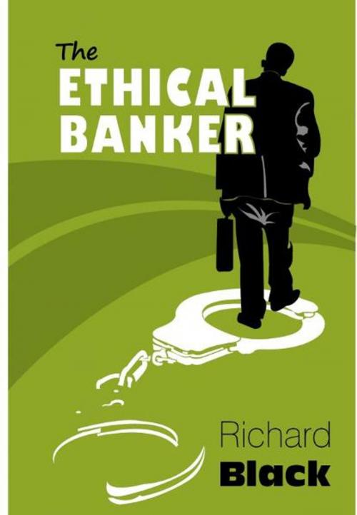 Cover of the book The Ethical Banker by Richard Black, Richard Black