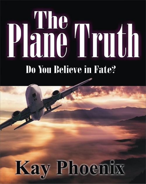 Cover of the book The Plane Truth by Kay Phoenix, Kay Phoenix