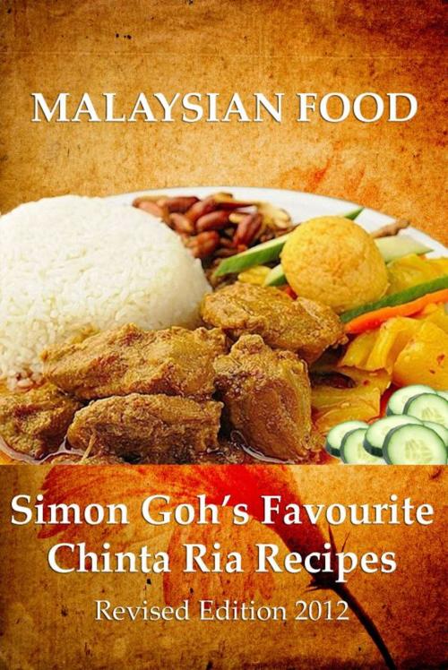 Cover of the book Simon Goh's Favourite Chinta Ria Recipes by Simon Goh, Chisel Design